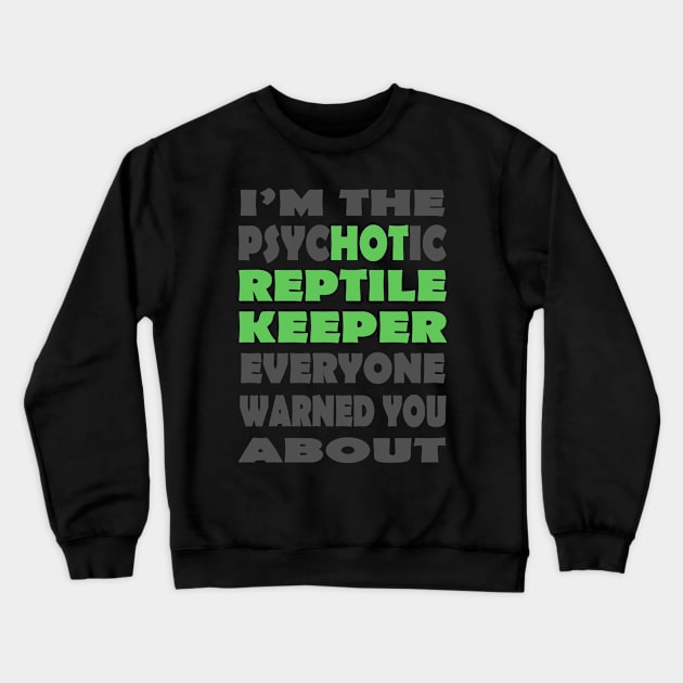 Hot Reptile Keeper Crewneck Sweatshirt by GeoCreate